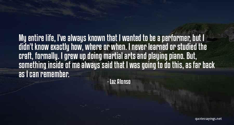 Arts And Life Quotes By Laz Alonso Arts And Life Quotes By Laz Alonso