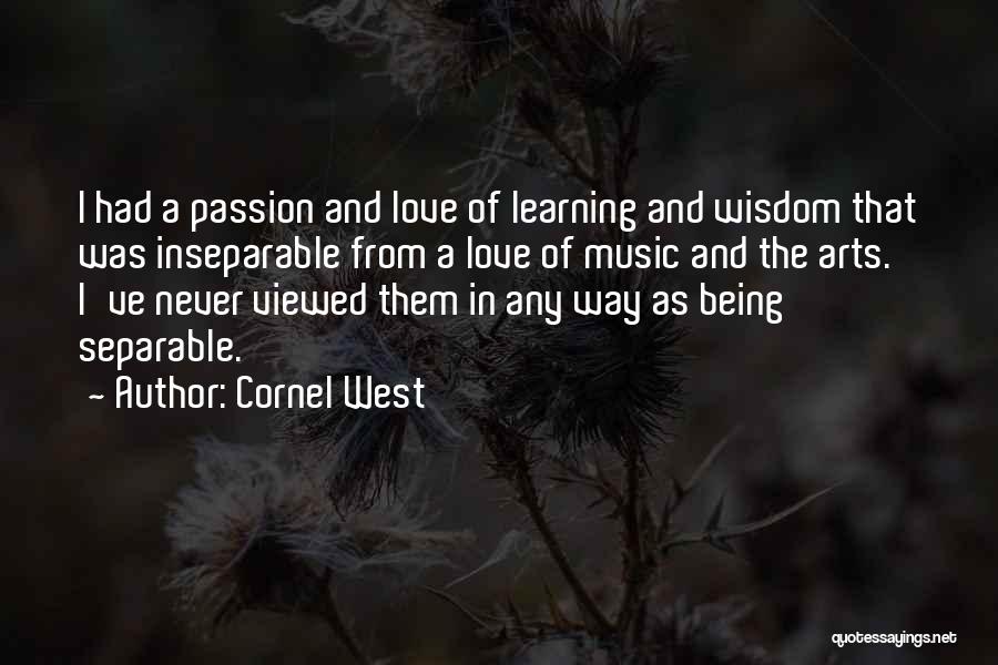 Arts And Love Quotes By Cornel West