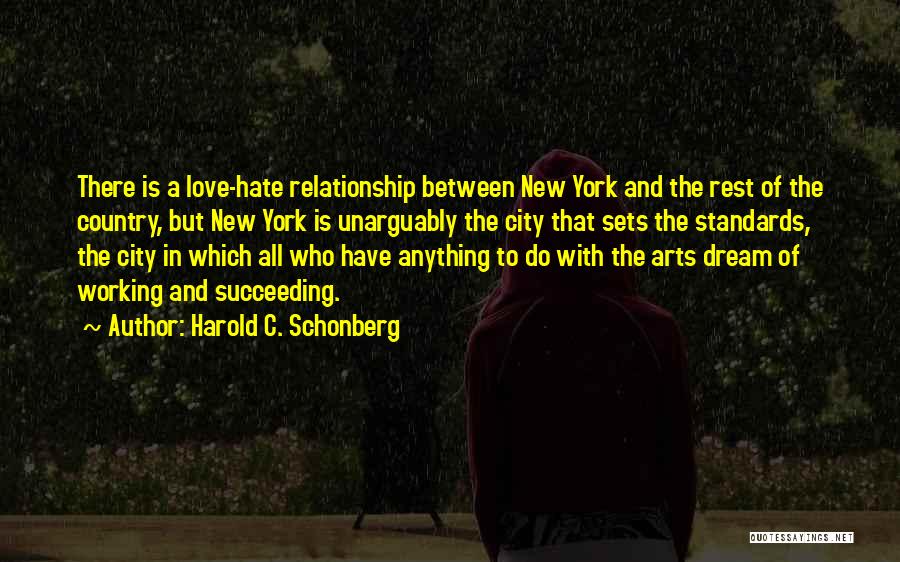 Arts And Love Quotes By Harold C. Schonberg