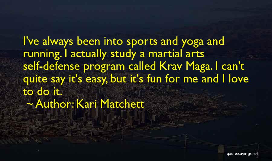 Arts And Love Quotes By Kari Matchett