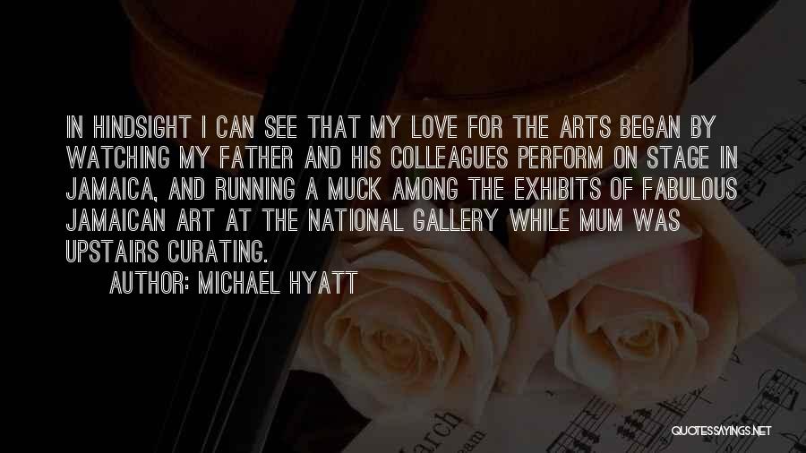 Arts And Love Quotes By Michael Hyatt