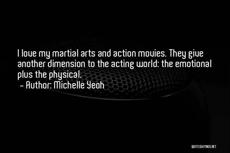 Arts And Love Quotes By Michelle Yeoh