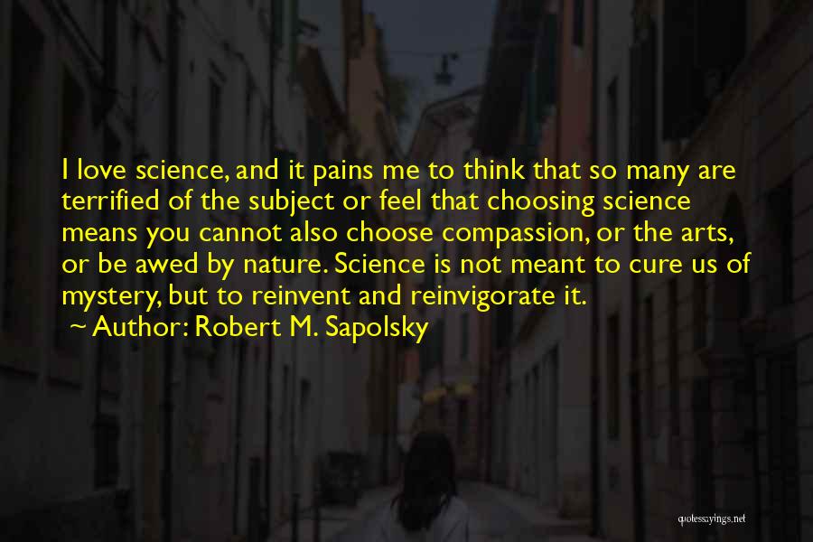 Arts And Love Quotes By Robert M. Sapolsky