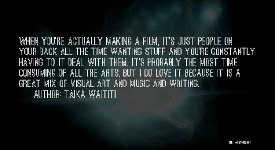 Arts And Love Quotes By Taika Waititi