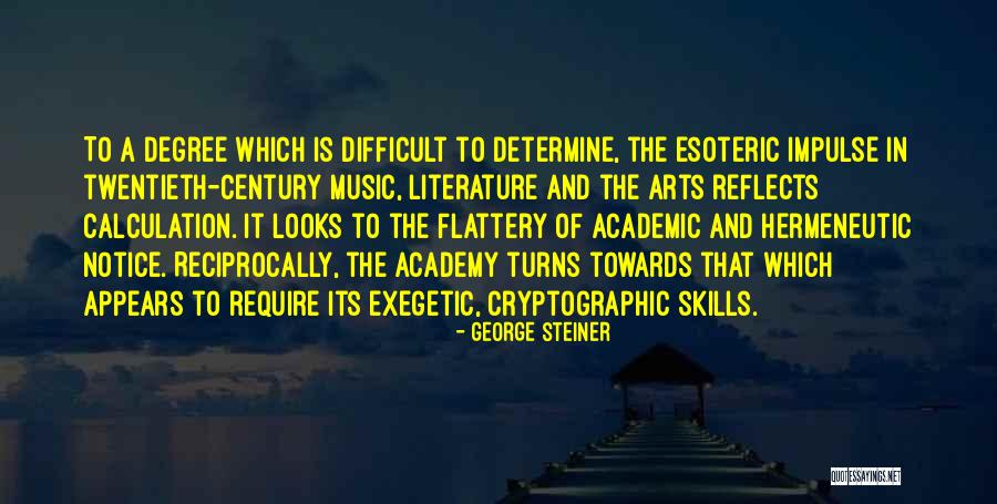 Arts And Music Quotes By George Steiner Arts And Music Quotes By George Steiner