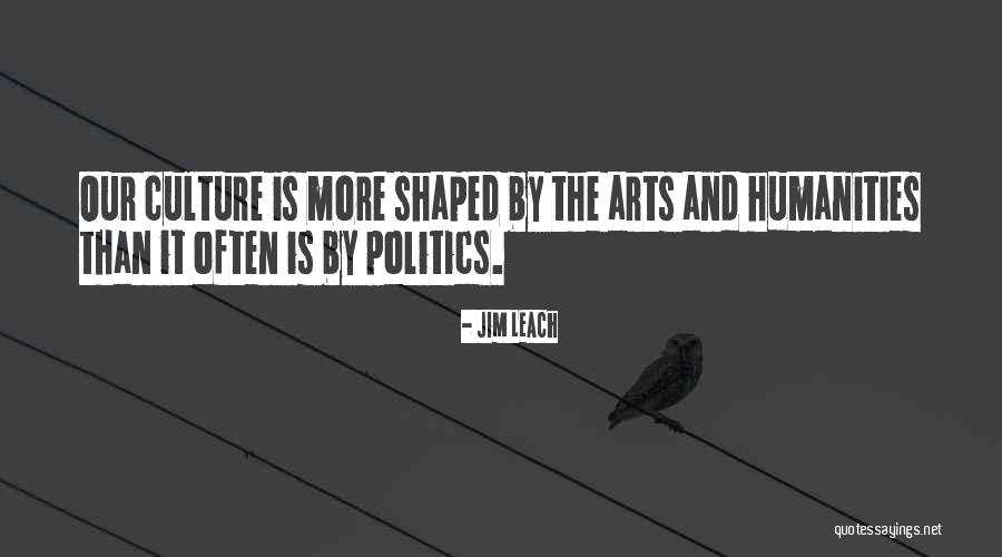 Arts And Politics Quotes By Jim Leach