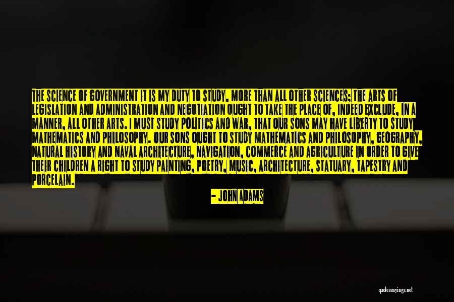 Arts And Politics Quotes By John Adams