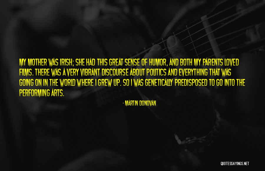 Arts And Politics Quotes By Martin Donovan