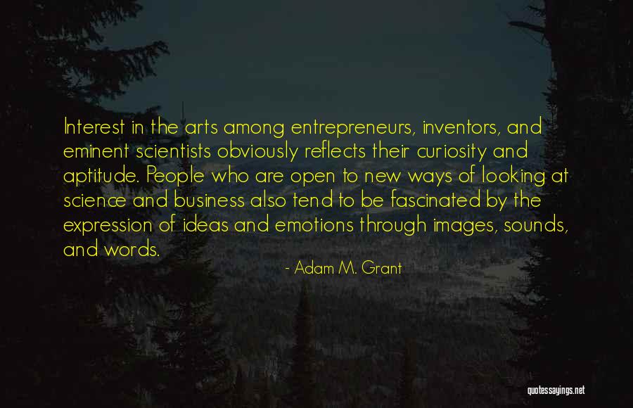 Arts And Science Quotes By Adam M. Grant