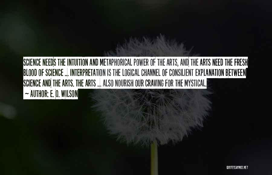 Arts And Science Quotes By E. O. Wilson