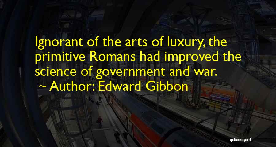 Arts And Science Quotes By Edward Gibbon