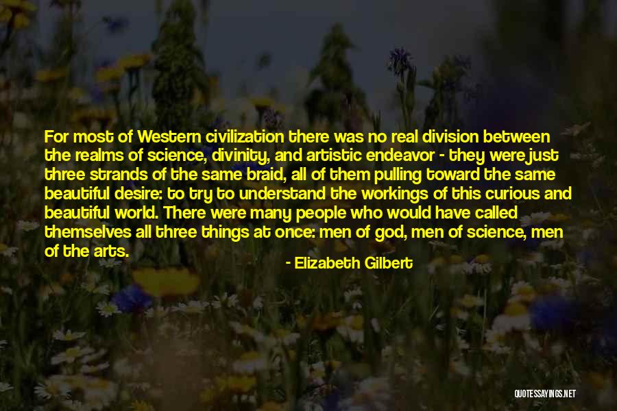 Arts And Science Quotes By Elizabeth Gilbert