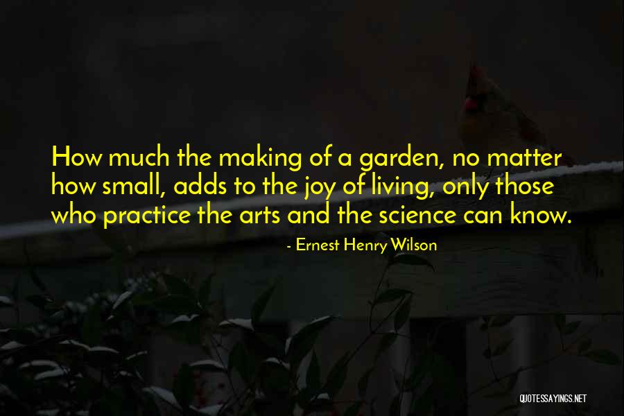 Arts And Science Quotes By Ernest Henry Wilson