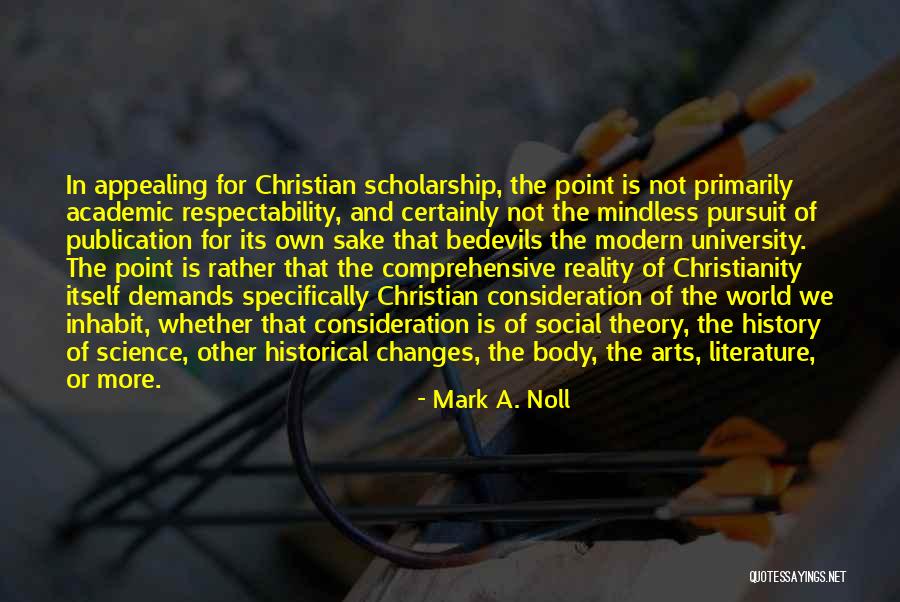 Arts And Science Quotes By Mark A. Noll