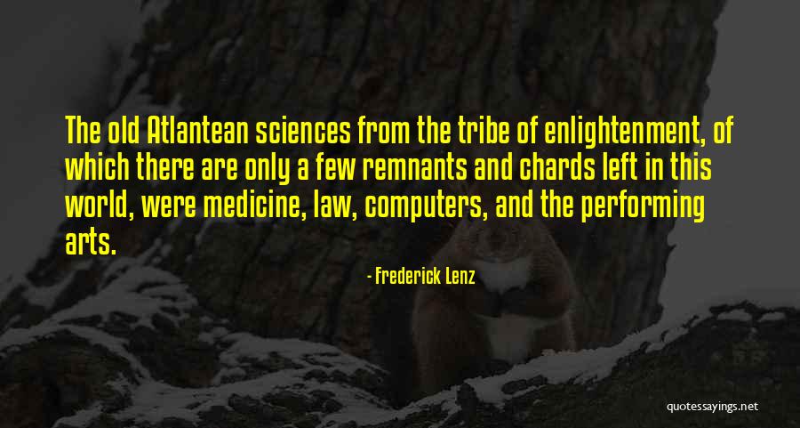 Arts And Sciences Quotes By Frederick Lenz Arts And Sciences Quotes By Frederick Lenz