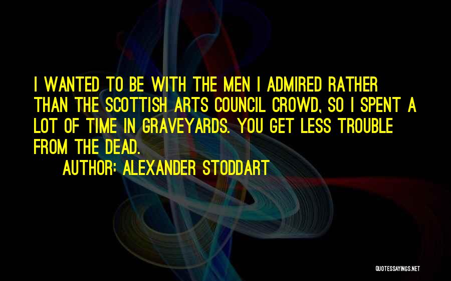 Arts Council Quotes By Alexander Stoddart