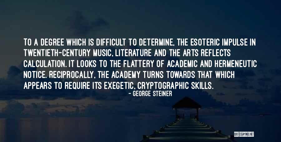 Arts Degree Quotes By George Steiner Arts Degree Quotes By George Steiner