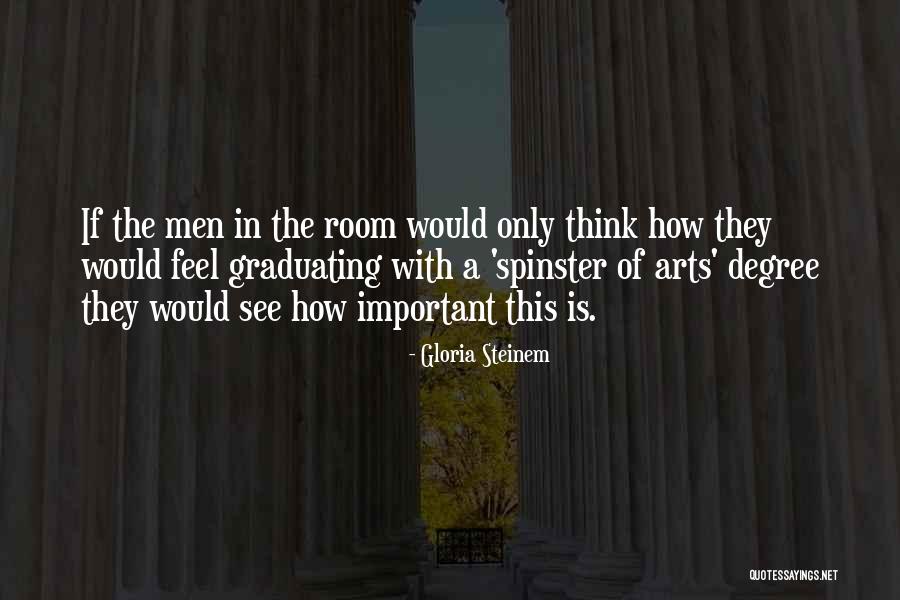 Arts Degree Quotes By Gloria Steinem Arts Degree Quotes By Gloria Steinem