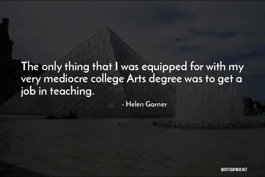 Arts Degree Quotes By Helen Garner Arts Degree Quotes By Helen Garner