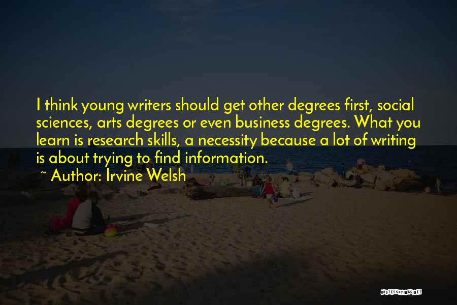 Arts Degrees Quotes By Irvine Welsh