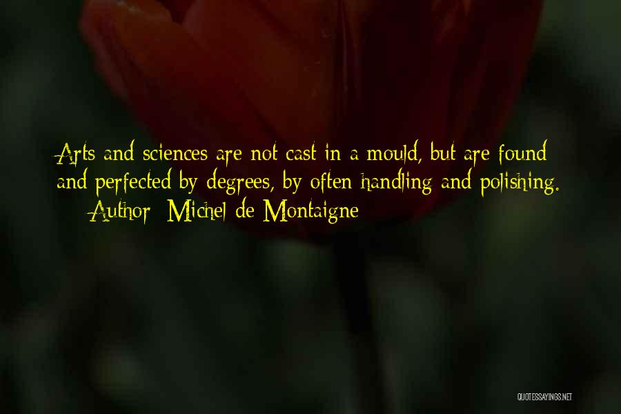 Arts Degrees Quotes By Michel De Montaigne