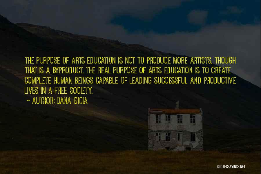 Arts Education Quotes By Dana Gioia