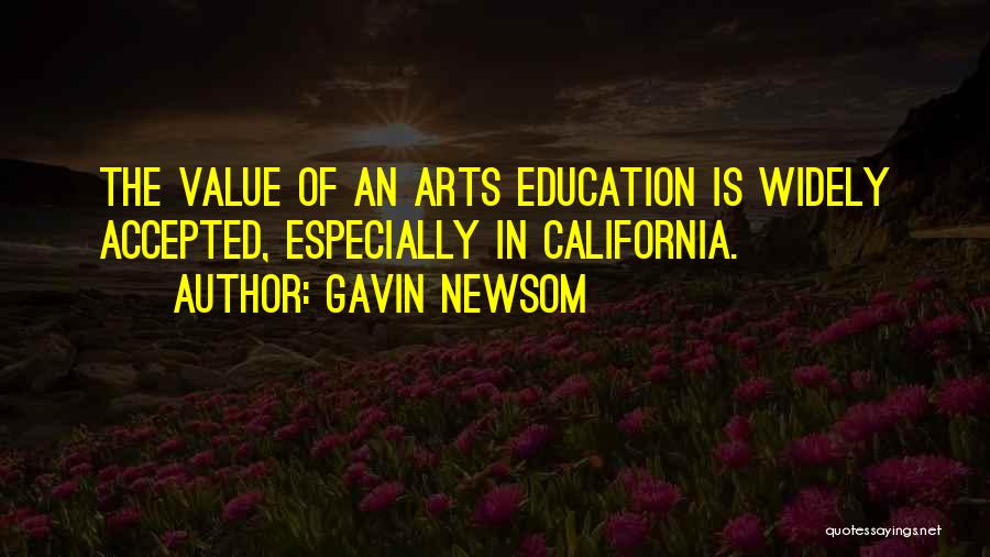 Arts Education Quotes By Gavin Newsom