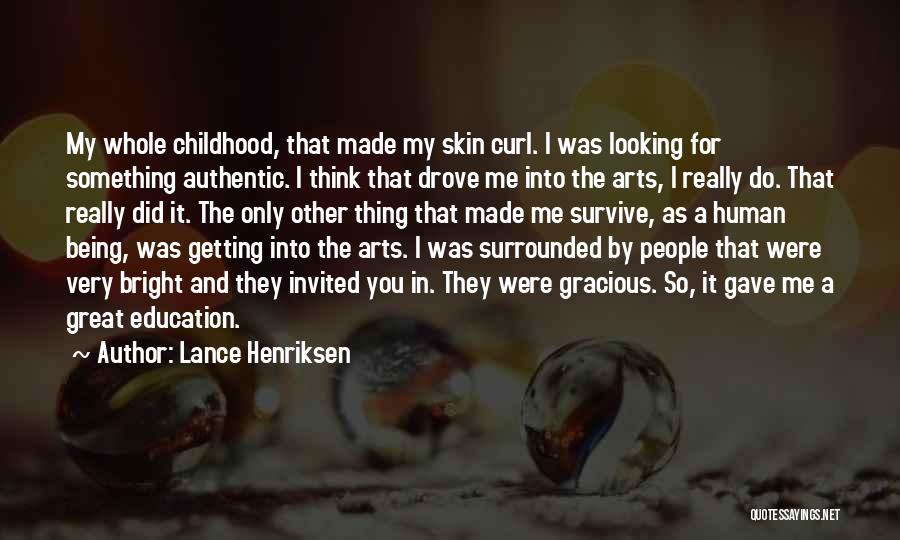 Arts Education Quotes By Lance Henriksen