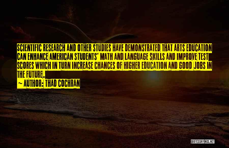 Arts Education Quotes By Thad Cochran Arts Education Quotes By Thad Cochran