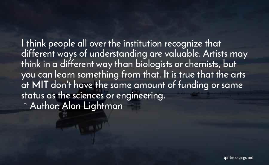 Arts Funding Quotes By Alan Lightman Arts Funding Quotes By Alan Lightman