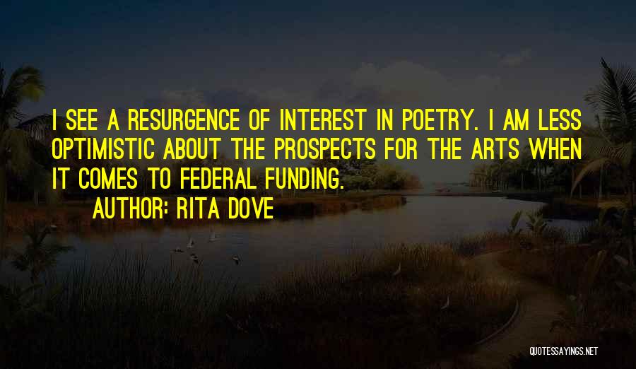 Arts Funding Quotes By Rita Dove