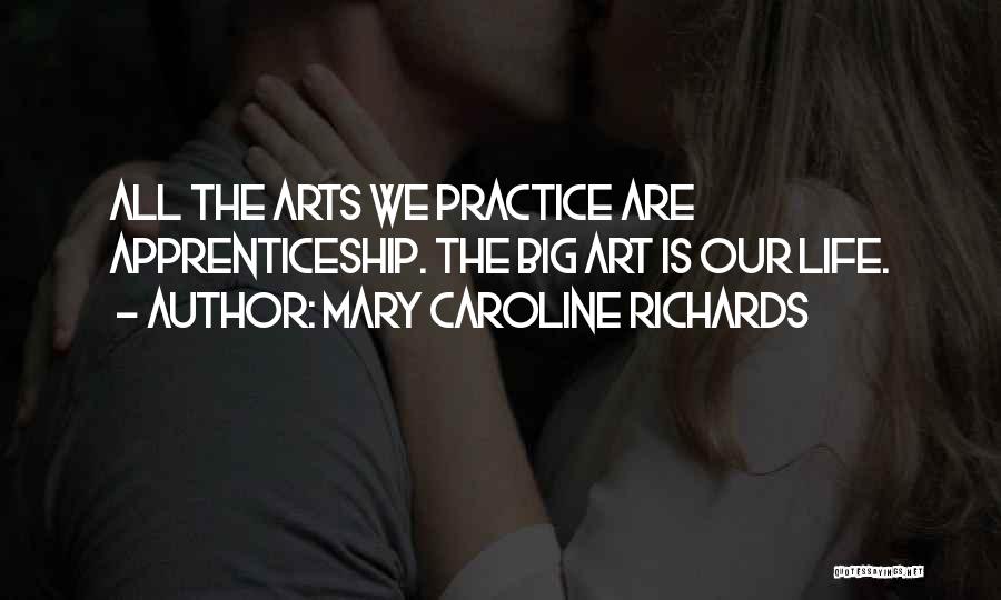 Arts Quotes By Mary Caroline Richards
