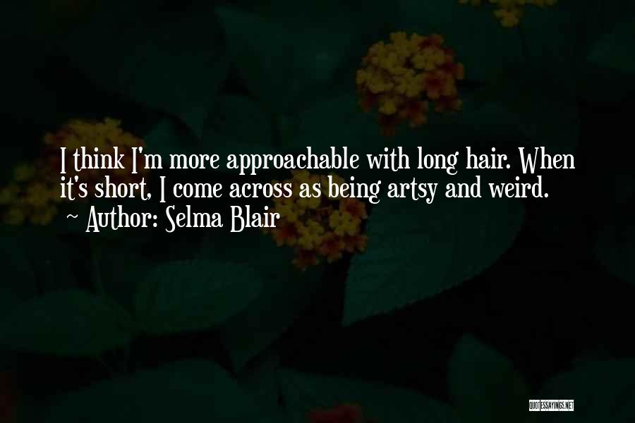 Artsy Short Quotes By Selma Blair