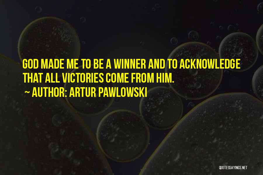 Artur Pawlowski Quotes 1271848