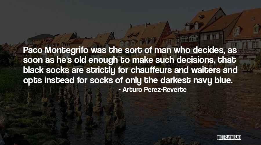 Arturo Perez-Reverte Quotes 2007351