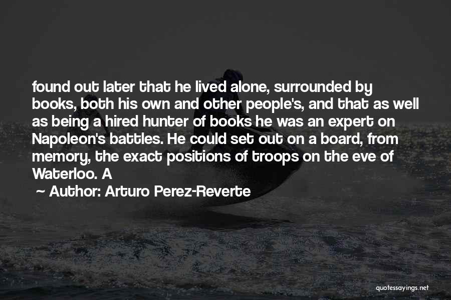 Arturo Perez-Reverte Quotes 2094205