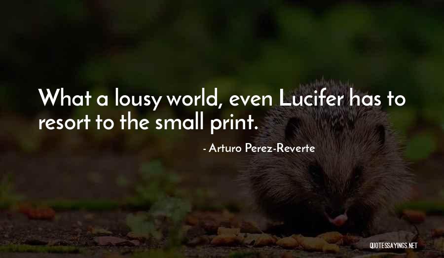 Arturo Perez-Reverte Quotes 2187055