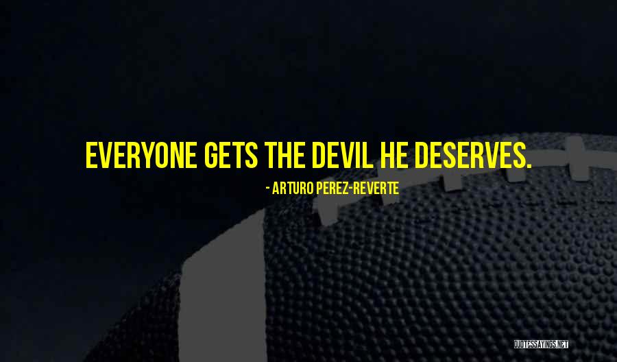 Arturo Perez-Reverte Quotes 524046