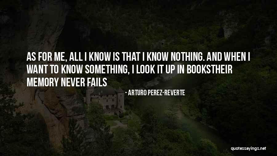 Arturo Perez-Reverte Quotes 621645