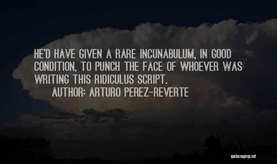 Arturo Perez-Reverte Quotes 905515
