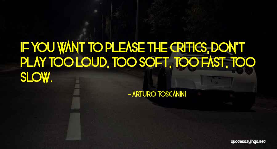 Arturo Toscanini Quotes 1029236