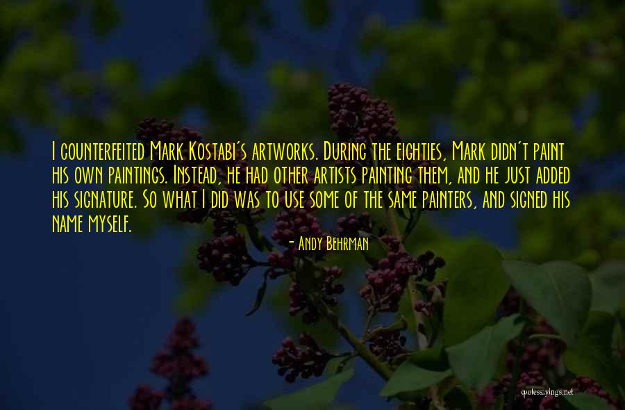 Artworks Quotes By Andy Behrman Artworks Quotes By Andy Behrman