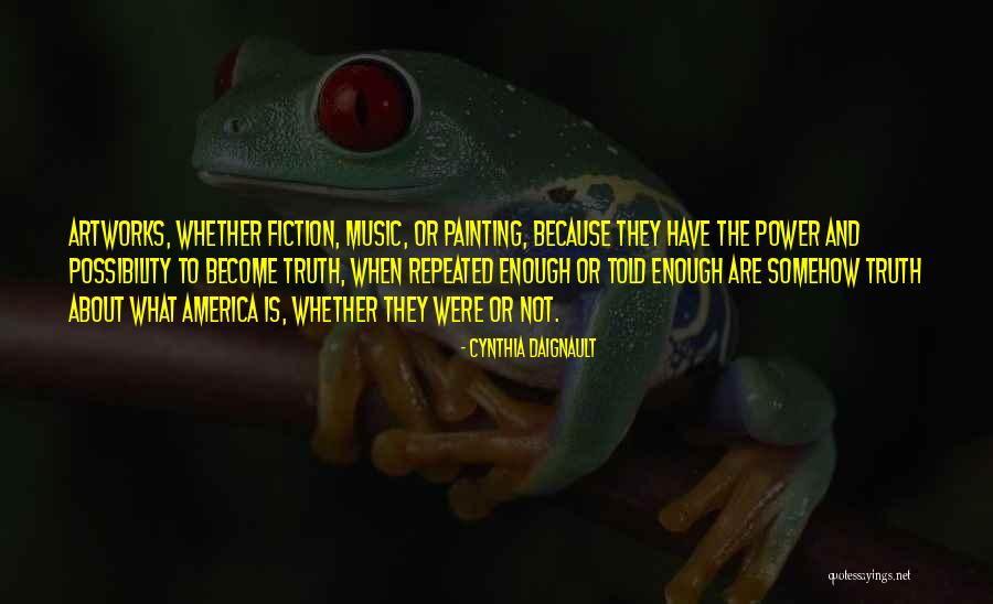 Artworks Quotes By Cynthia Daignault Artworks Quotes By Cynthia Daignault