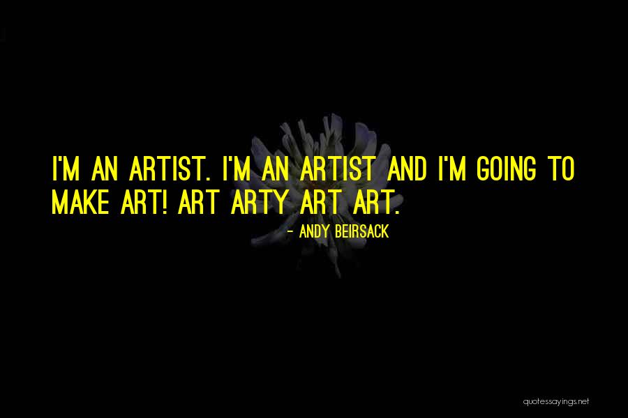 Arty Quotes By Andy Beirsack Arty Quotes By Andy Beirsack