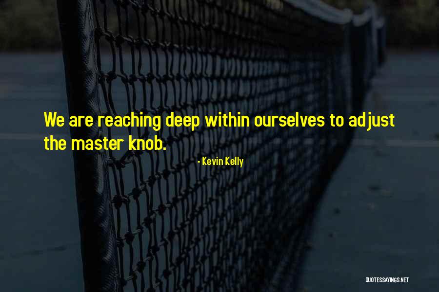 Artyouhungry Quotes By Kevin Kelly Artyouhungry Quotes By Kevin Kelly