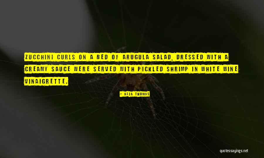 Arugula Salad Quotes By Alia Thomas Arugula Salad Quotes By Alia Thomas