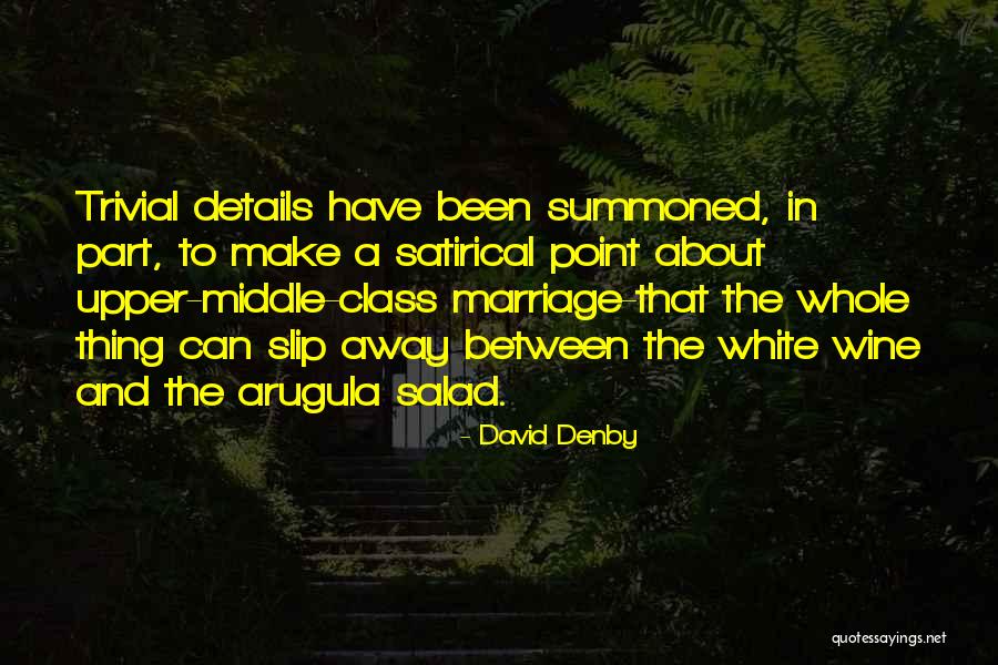 Arugula Salad Quotes By David Denby Arugula Salad Quotes By David Denby