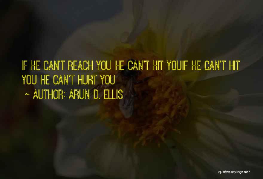 Arun D. Ellis Quotes 1609900