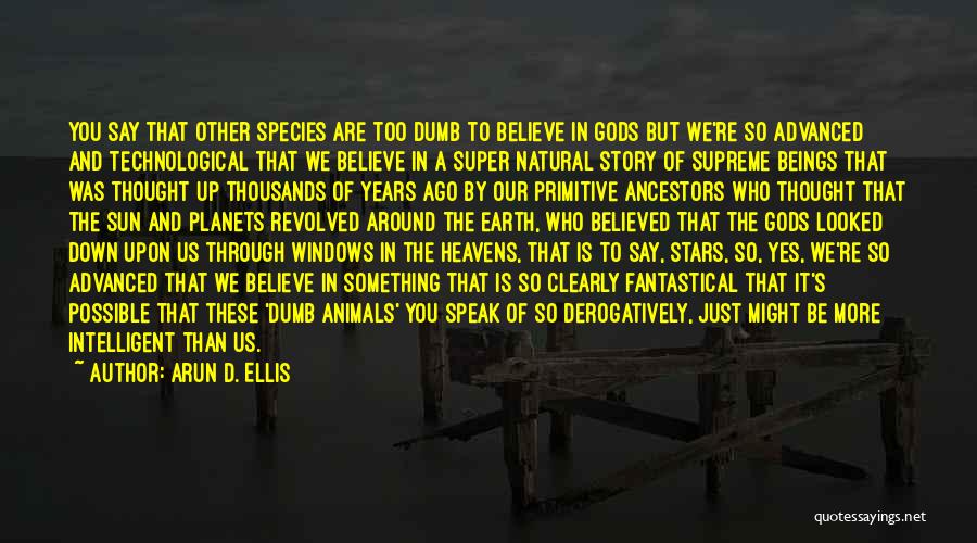 Arun D. Ellis Quotes 1867212