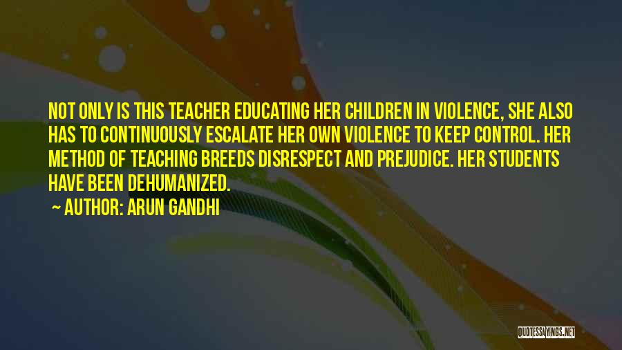 Arun Gandhi Quotes 502029